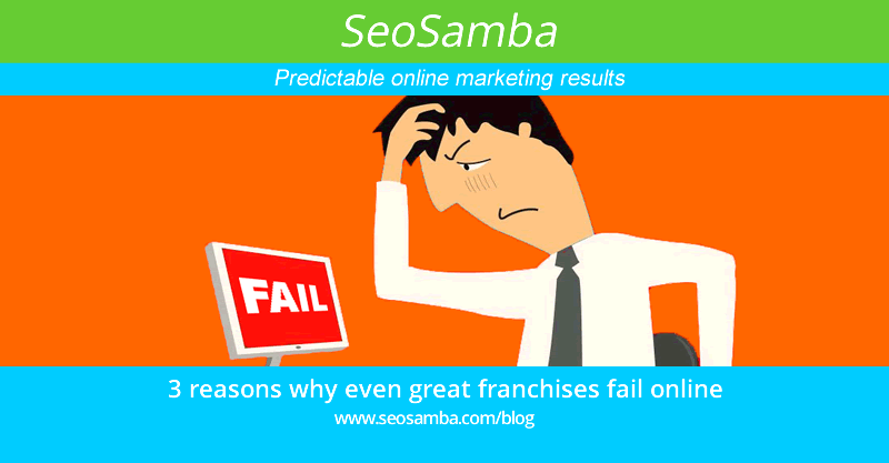 3 reasons why even great franchises fail online